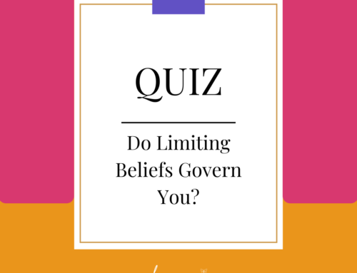 Quiz – Are Limiting Beliefs Governing Your Life Experience?